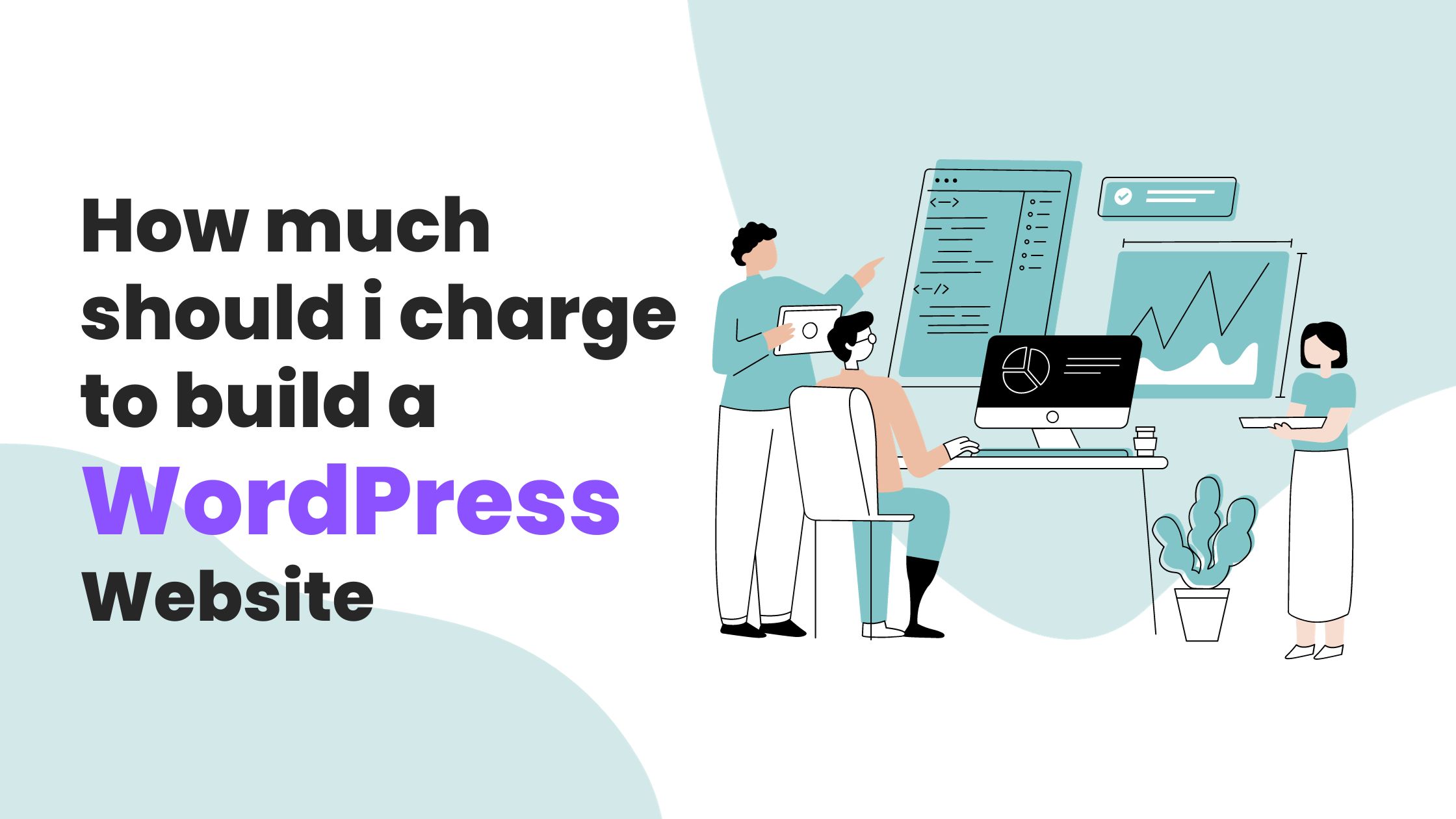 How much should i charge to build a WordPress Website in 2024-25