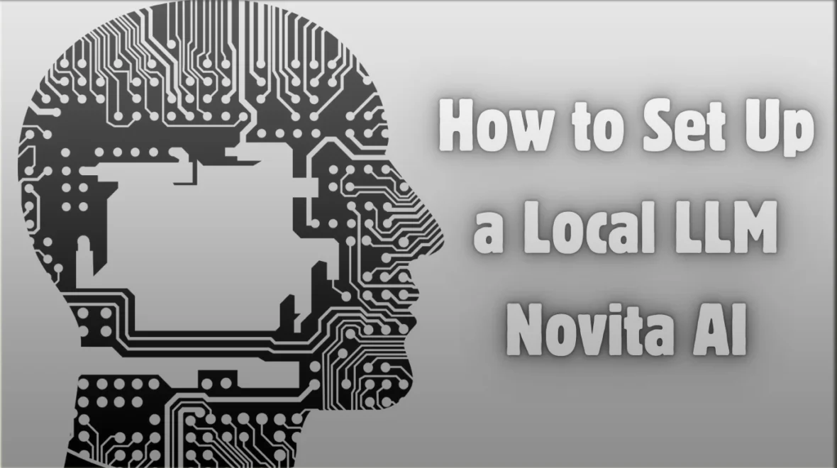 How to Set Up a Local LMM with Novita AI: A Comprehensive Guide